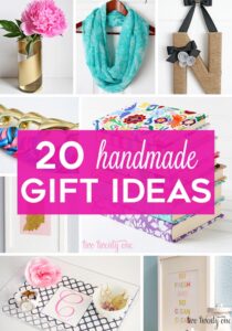 Handmade Gift - 20 Ideas for Everyone on Your List